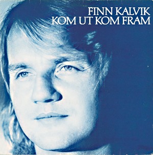 Kom ut kom fram – Finn Kalvik